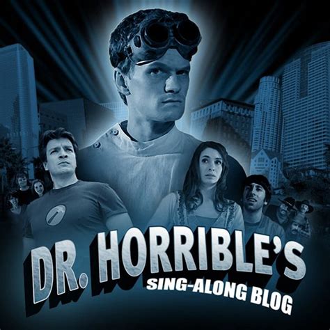 Dr. Horrible (played by Neil Patrick Harris) is the villain and main protagonist of Dr. Horrible's Sing-Along Blog who aspires to join the Evil League of Evil. Dr. Horrible, the name by which he is commonly known (especially by the public), is the alter-ego of Billy (his everyday name). Billy is primarily motivated by a desire to make a drastic social change in the world by putting the power ... 